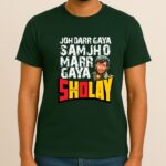Joh Darr Gaya Samjho Marr Gaya - 100% Cotton, Unisex Design, Sholay 50 Years