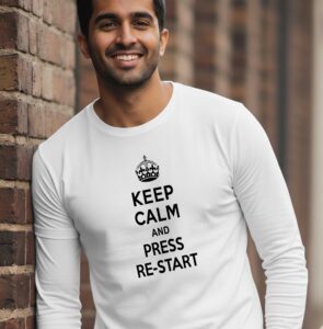 Keep Calm and Press Restart - Unisex Full Sleeves T-shirt