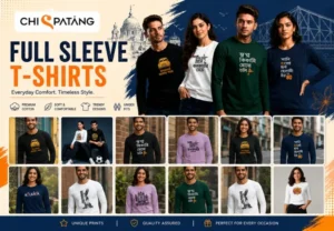 Full Sleeve T-Shirts in Kolkata: How Manufacturers Are Redefining Everyday Fashion?